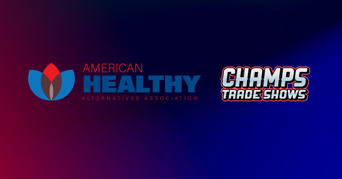 American Healthy Alternatives Association with Champs Tradeshow